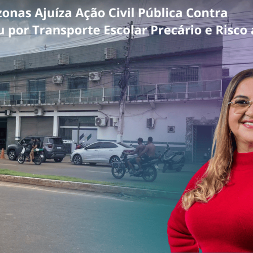 MP do Amazonas Ajuíza Ação Civil Pública Contra Manacapuru por Transporte Escolar Precário e Risco a Crianças