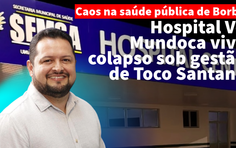 Hospital Vó Mundoca vive colapso sob gestão de Toco Santana