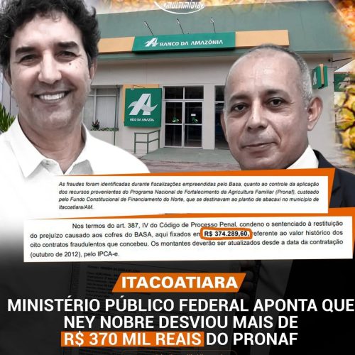 Vereador de Itacoatiara é condenado a mais de 10 anos por fraudes no Banco da Amazônia